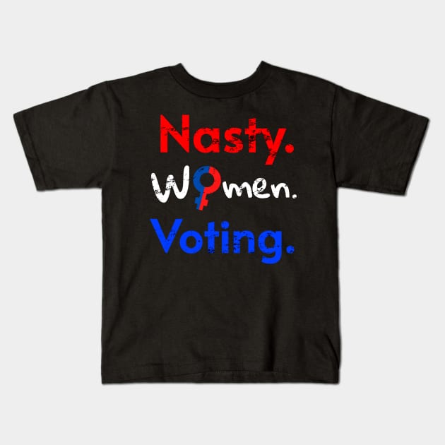 Nasty Women Voting Feminist Distress Design, 2020 Election for Bide Harris President Kids T-Shirt by WPKs Design & Co